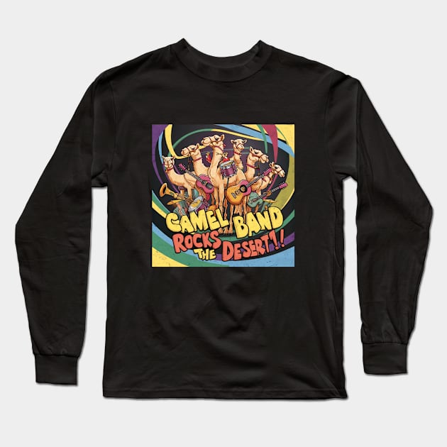 Camel Band Rocks the desert Long Sleeve T-Shirt by EgyArtSotre